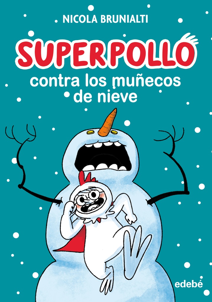 Superpollo contra los muñecos de nieve