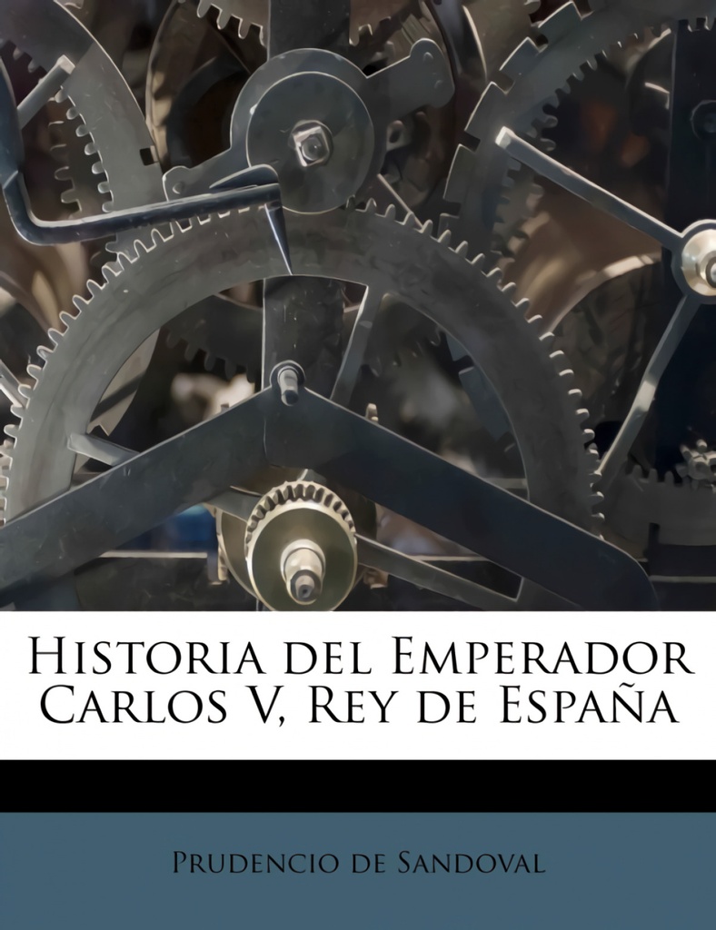 Historia del Emperador Carlos V, Rey de España