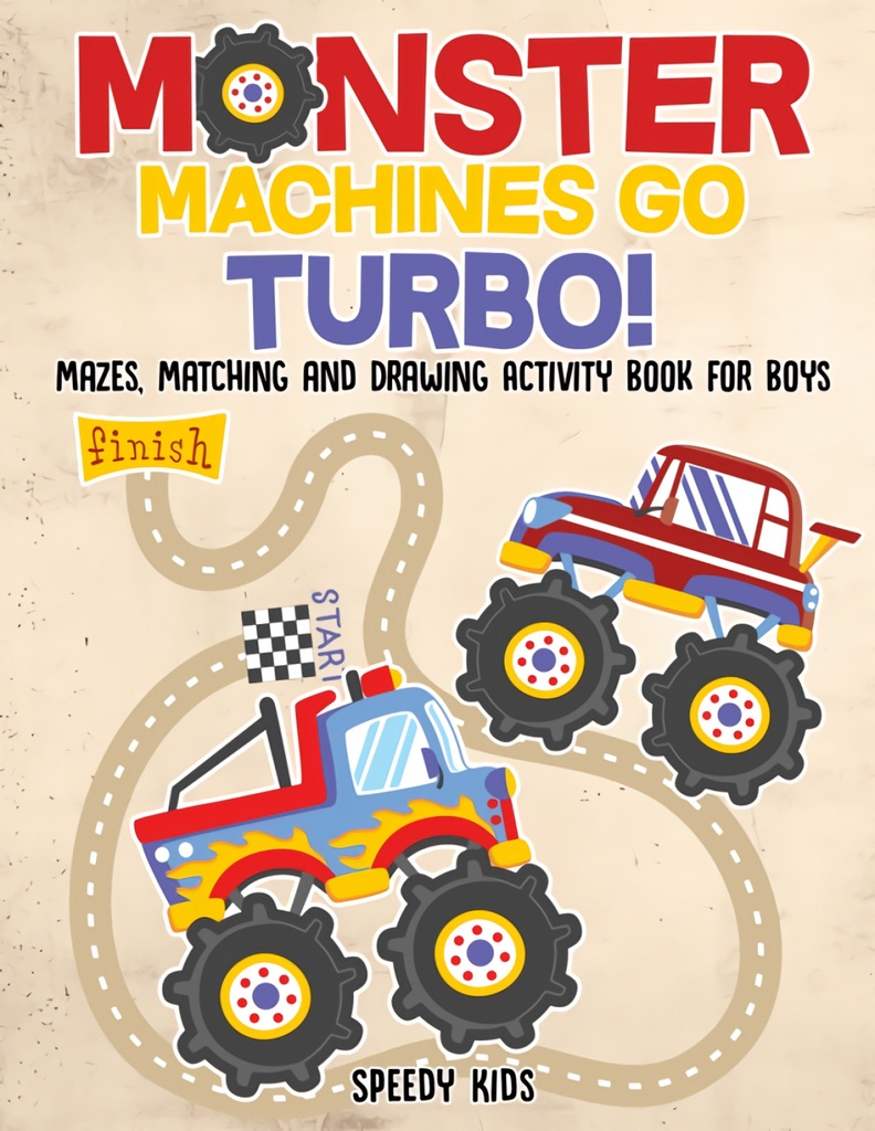 Monster Machines Go Turbo! Mazes, Matching and Drawing Activity Book for Boys