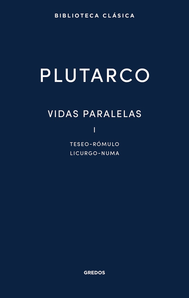 Vidas paralelas I. Teseo - Rómulo - Licurgo - Numa