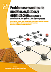 Problemas resueltos de modelos estáticos y optimización aplicados a la administración y dirección de empresas