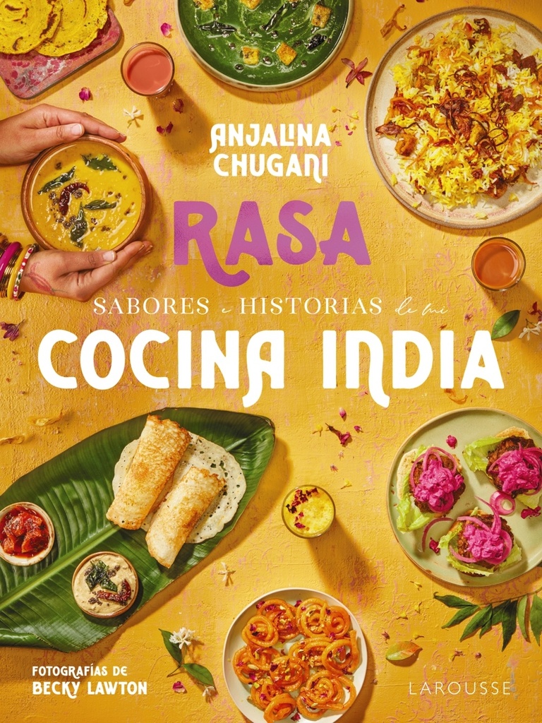 Sabores e historias de mi cocina india. Rasa