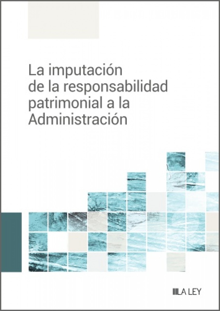 La imputación de la responsabilidad patrimonial a la Administración