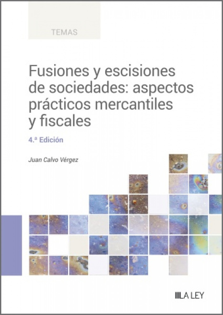 Fusiones y escisiones de sociedades: aspectos prácticos mercantiles y fiscales