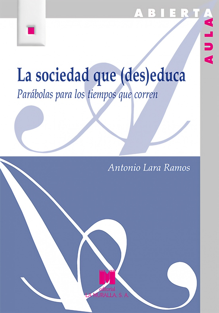 La sociedad que (des)educa