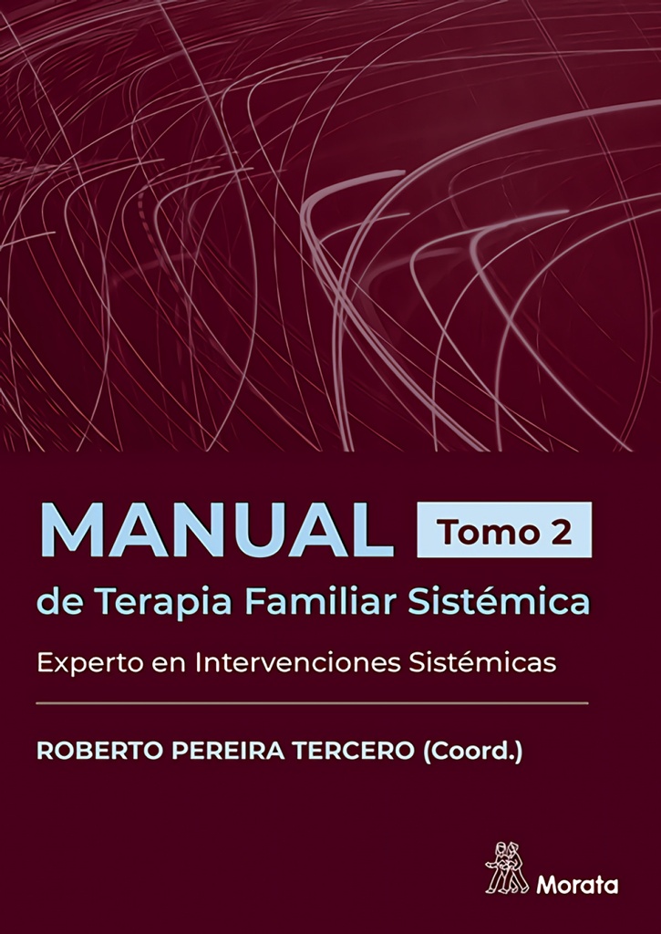 Manual de Terapia Familiar Sistémica. Experto en Intervenciones Sistémicas. Tomo 2