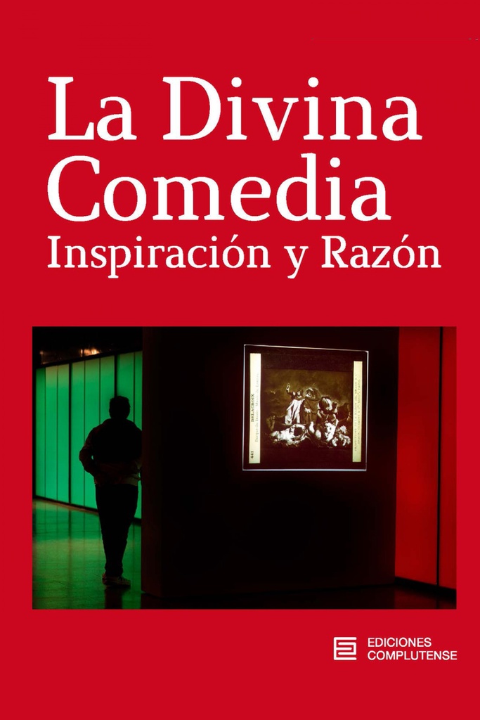 La Divina Comedia. Inspiración y Razón