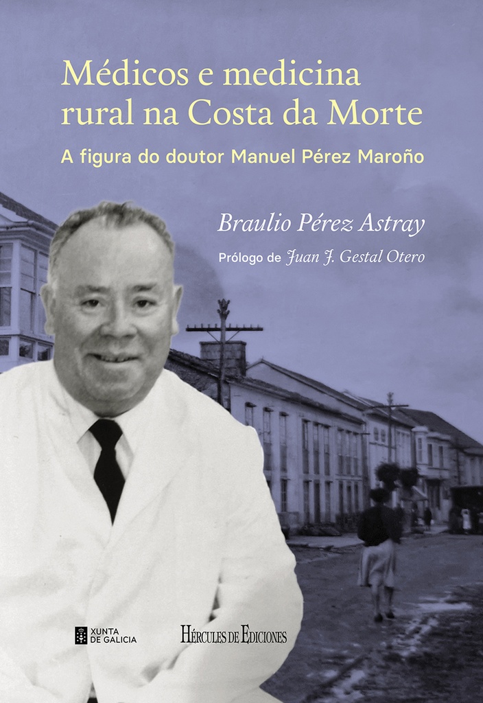 Médicos e medicina rural na Costa da Morte. A figura do doutor Manuel Pérez Maroño