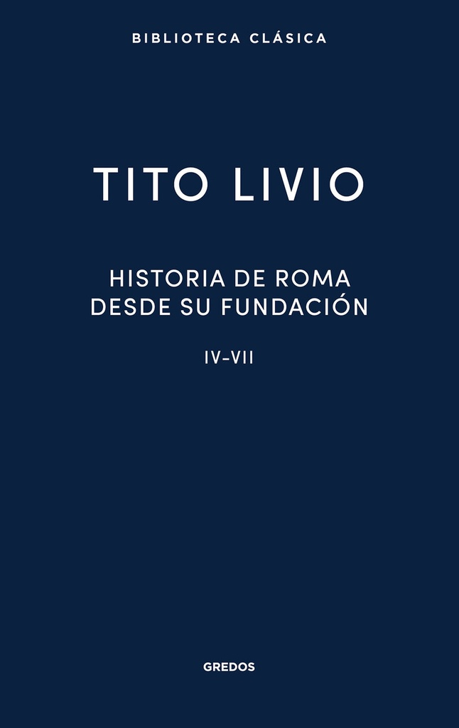 Historia de Roma desde su fundación IV-VII