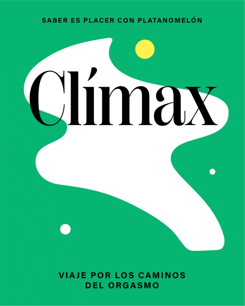 Clímax: viaje por los caminos del orgasmo