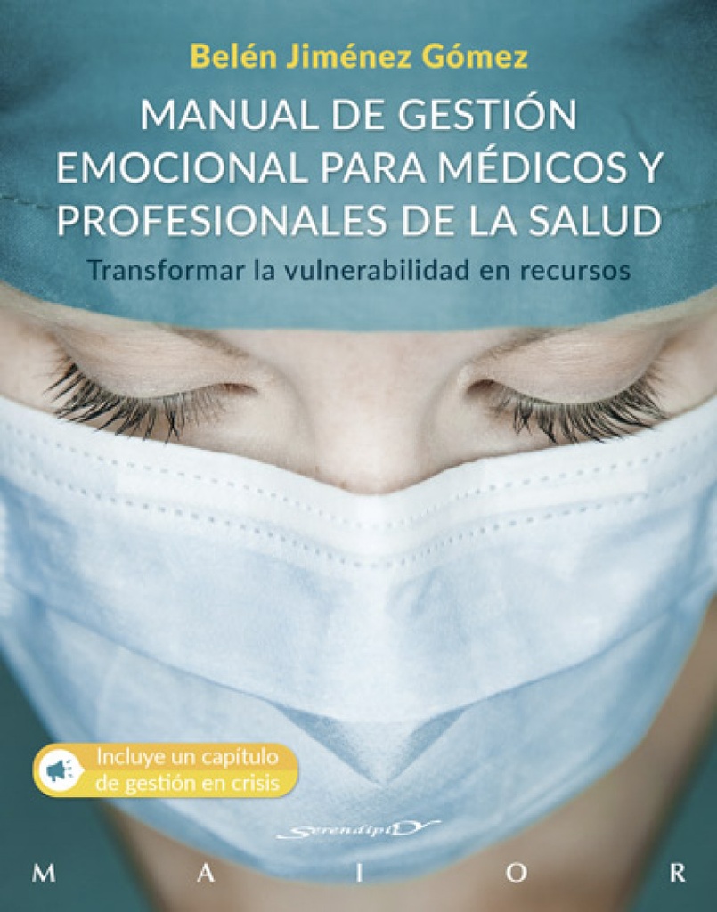 Manual de gestión emocional para médicos y profesionales de la salud. Transformar la vulnerabilidad en recursos