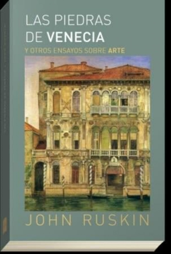 Las piedras de Venecia y otros ensayos sobre arte