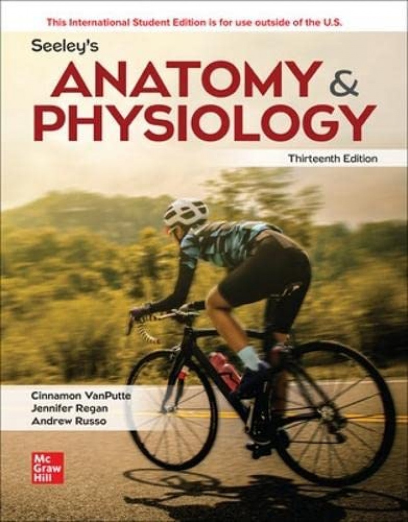 SEELEYS ANATOMY &amp;PHYSIOLOGY 13E