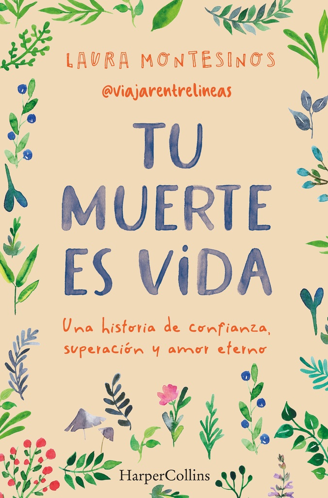 Tu muerte es vida. Una historia de confianza, superación y amor eterno