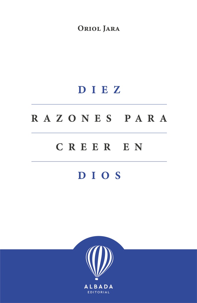 Diez razones para creer en Dios