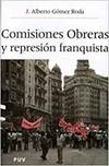 Comisiones obreras y la represión franquista