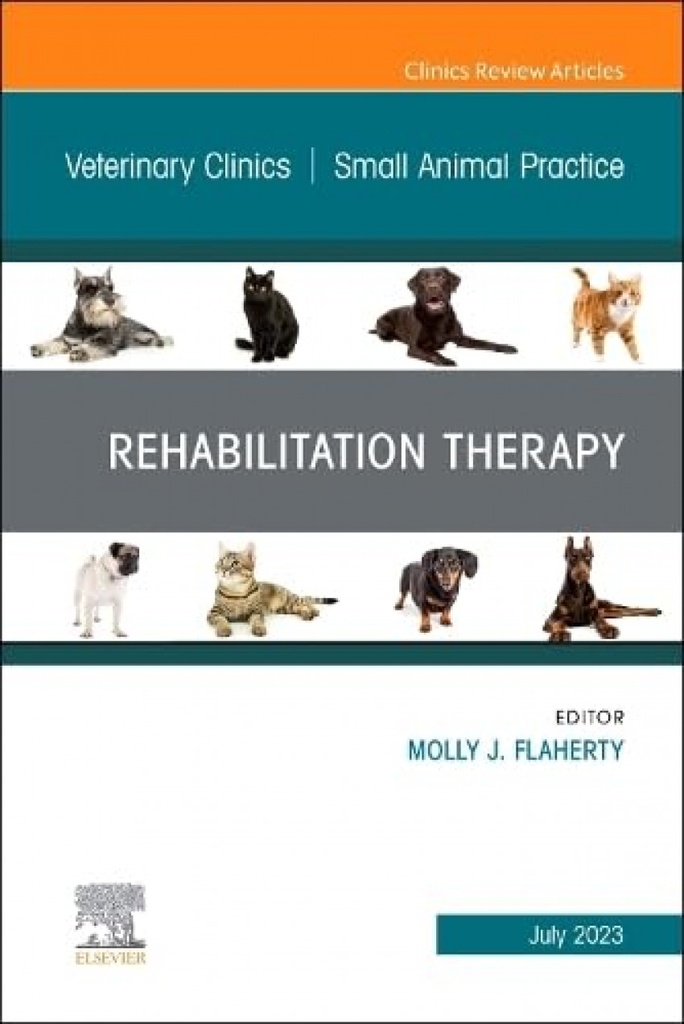 REHABILITATION THERAPY, AN ISSUE OF VETERINARY CLINICS