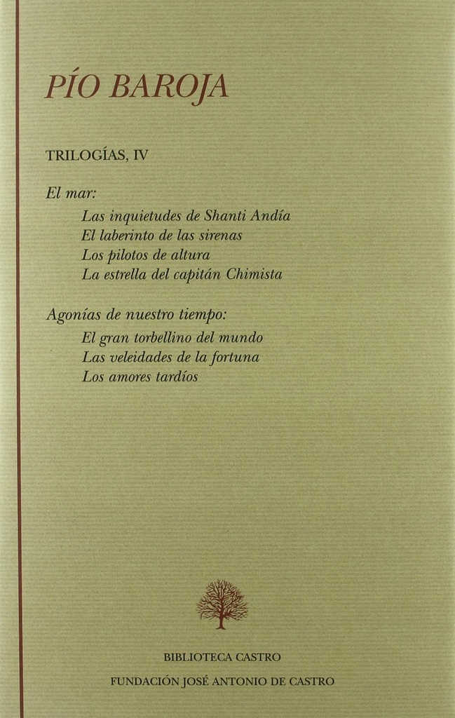 El mar (Las inquietudes de Shanti Andía El laberinto de las sirenas Los pilotos de altura La estrella del capitán Chimista);Agonías de nuestro tiempo (El gran