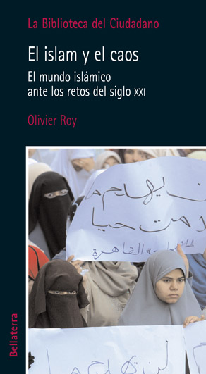 EL ISLAM Y EL CAOS - Olivier Roy