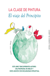 La clase de pintura. El viaje del Principito