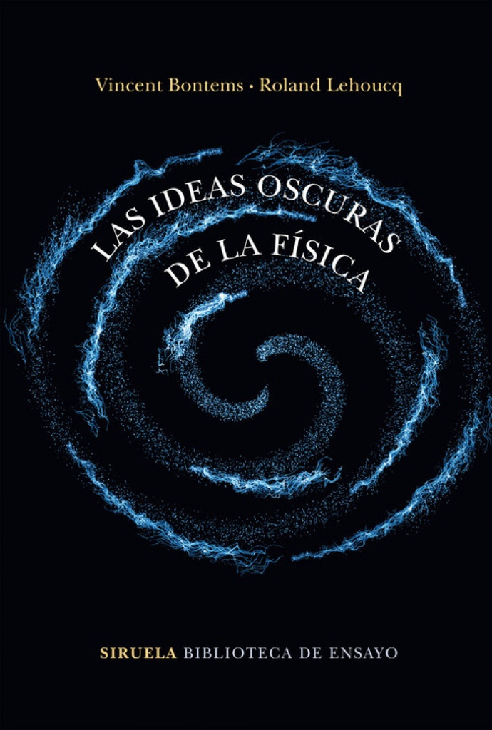 LAS IDEAS OSCURAS DE LA FÍSICA