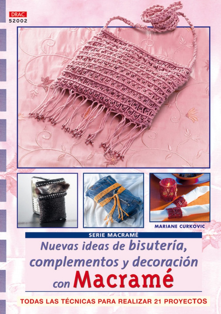 Serie macrame nº 2. nuevas ideas de bisuteria, complementos y decoracion con mac