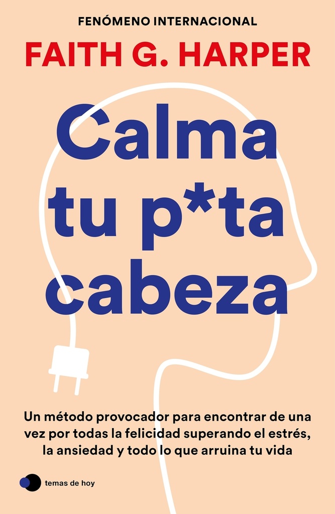 Calma tu puta cabeza