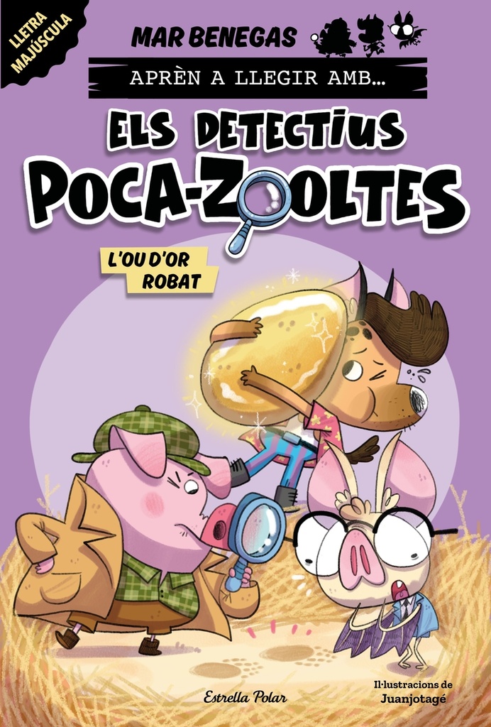 Aprèn a llegir amb... Els detectius Poca-zooltes! 2. L´ou d´or robat