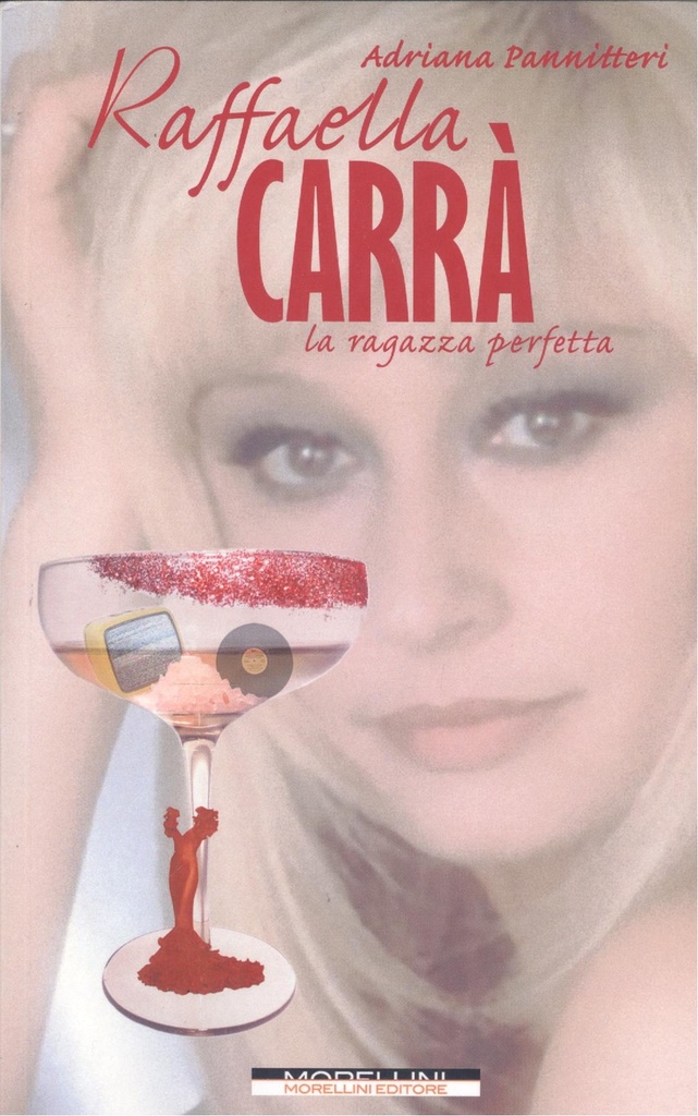 Raffaella carra:la ragazza perfetta