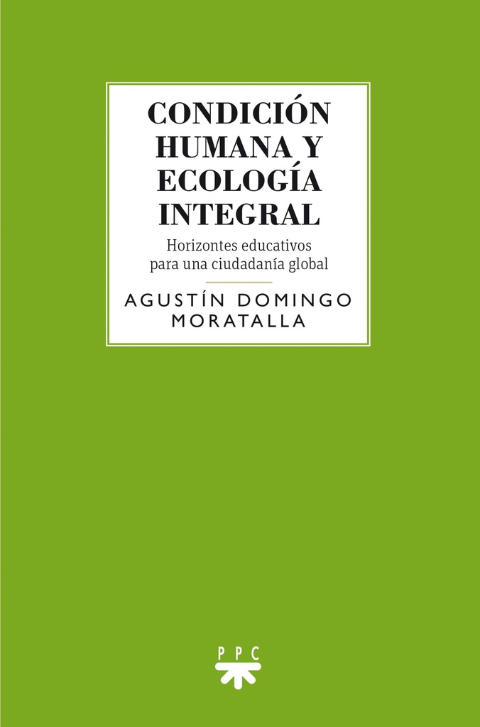 CONDICIÓN HUMANA Y ECOLOGÍA INTEGRAL