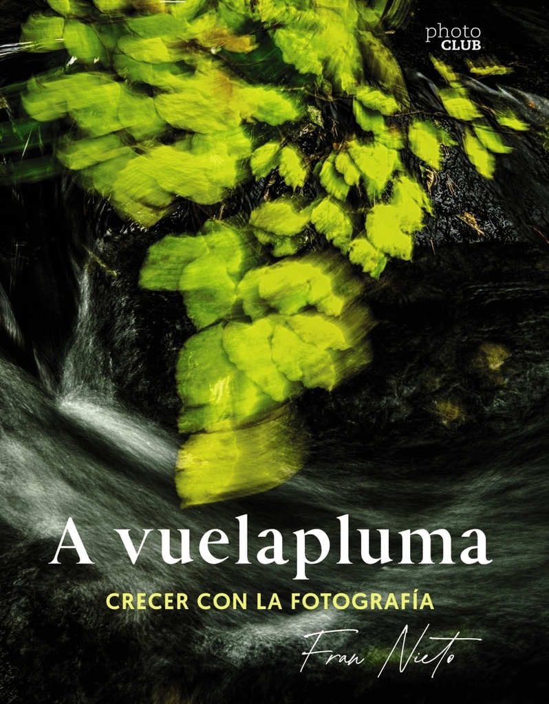 A vuelapluma. Crecer con la fotografía