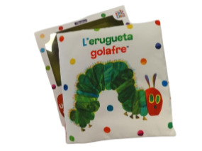 L´erugueta golafre. Un llibre de tela per abraçar