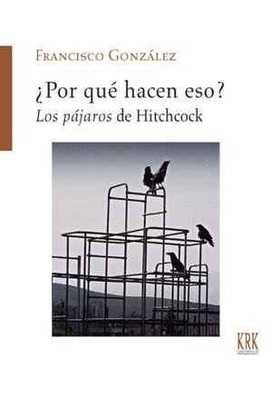 POR QUE HACEN ESO LOS PAJAROS DE HITCHCOCK