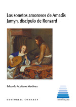 LOS SONETOS AMOROSOS DE AMADIS JAMYN, DISCIPULO DE RONSARD