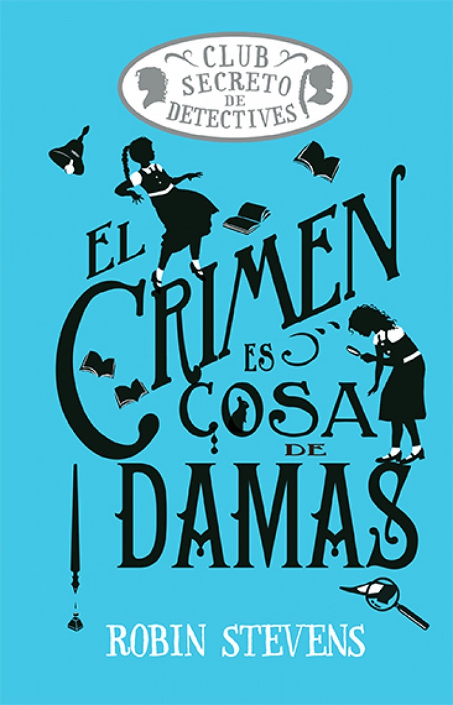 El crimen es cosa de damas (Cozy Mystery Juvenil)