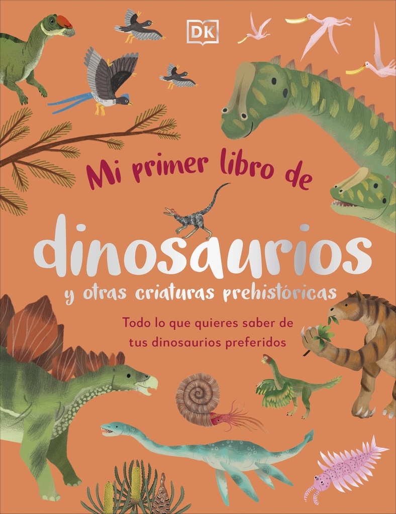 Mi primer libro de dinosaurios y otras criaturas prehistóricas