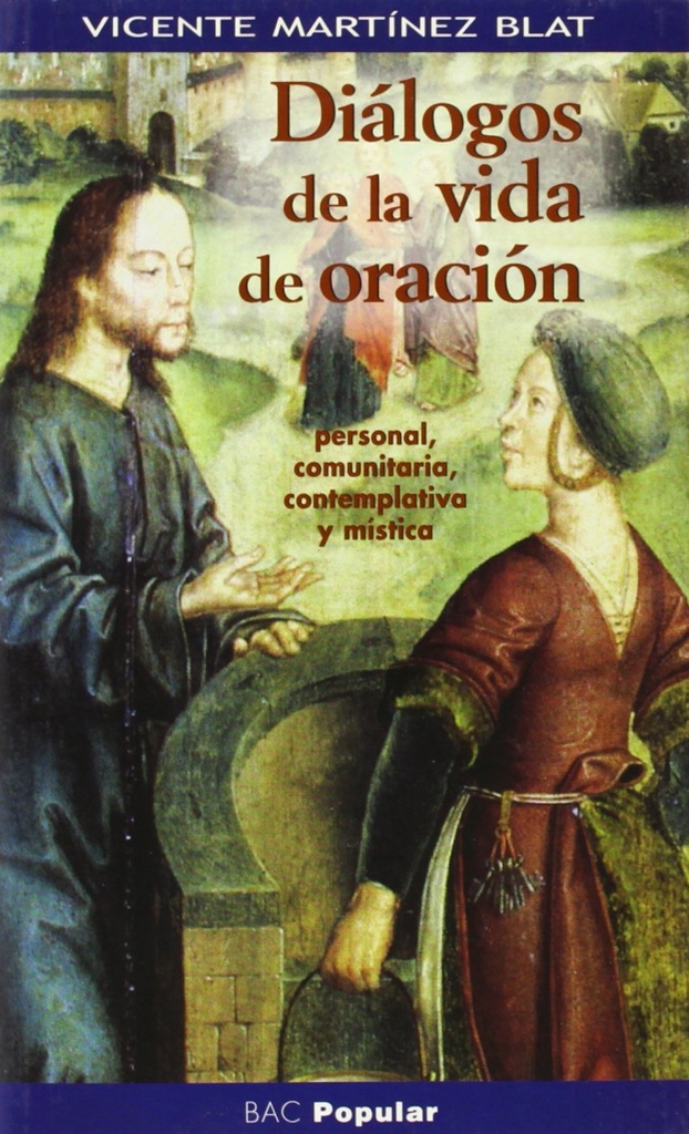 Diálogos de la vida de oración personla, comunitaria, contemplativa y mística