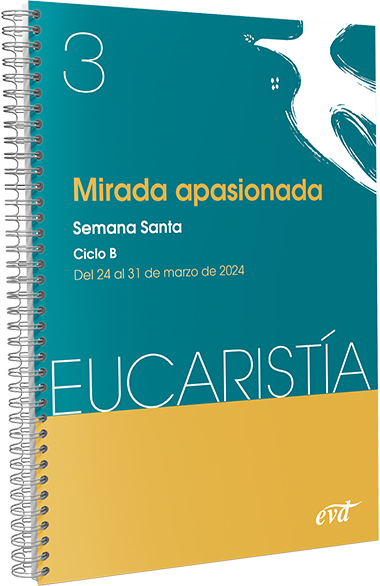 MIRADA APASIONADA (EUCARISTIA Nº 3/2024)