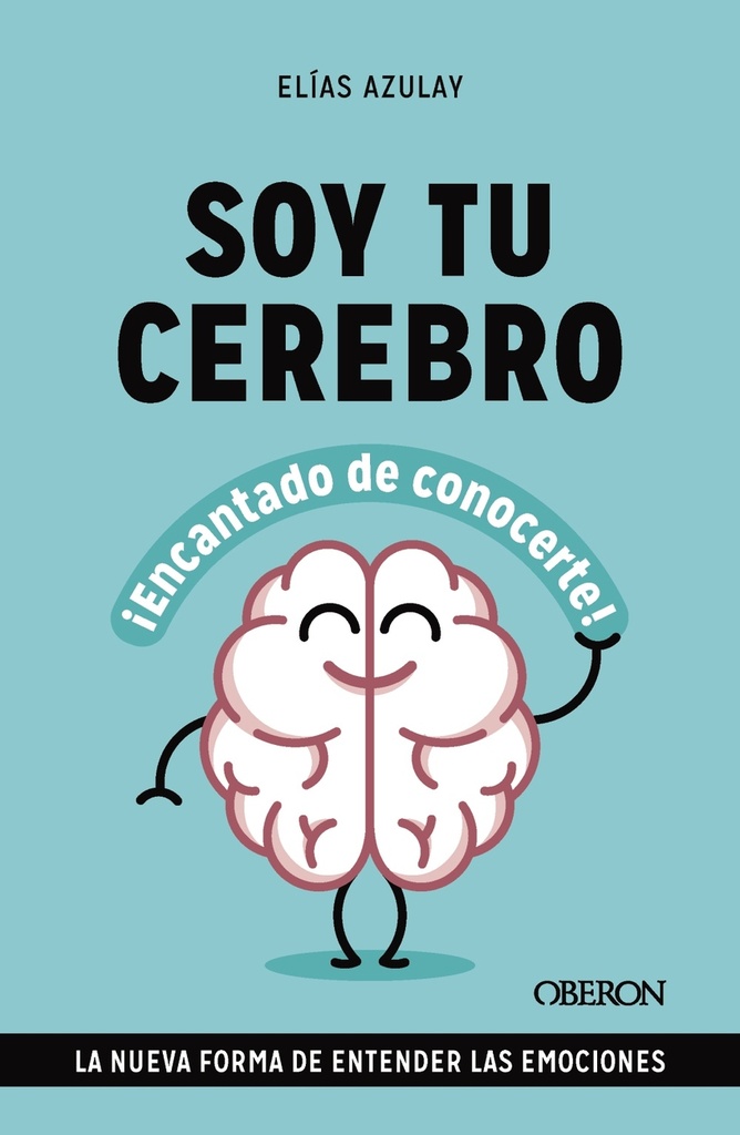 Soy tu cerebro, encantado de conocerte