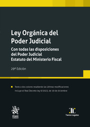 Ley Orgánica del Poder Judicial. Con todas las disposiciones del Poder Judicial. Estatuto del Ministerio Fiscal 29ª Edición