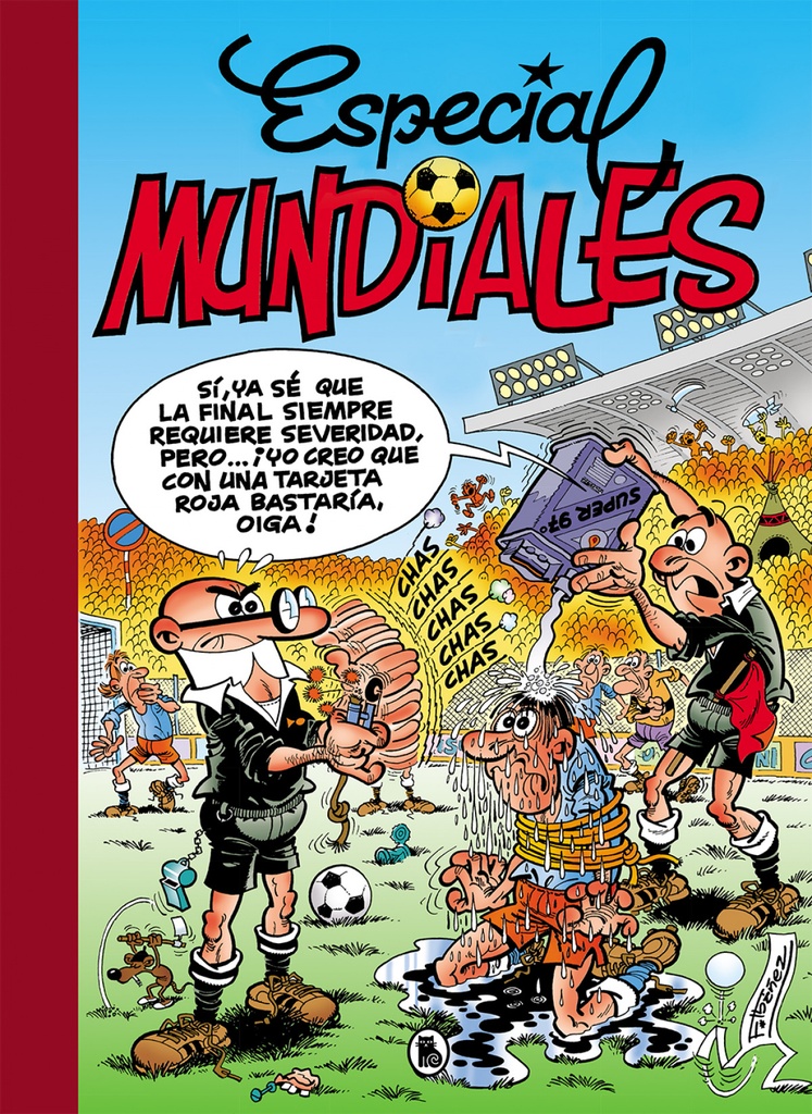 Especial Mundiales: Mundial 78 # Mundial 82 # El balón catastrófico # Mundial 82-Bis # Mundial 94 (Súper Humor Mortadelo 9)