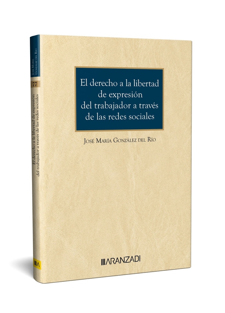 El derecho a la libertad de expresión del trabajador a través de las redes sociales.