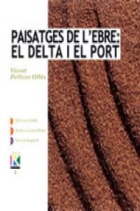 Paisatges de l´Ebre: el Delta i el Port