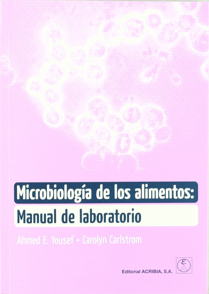 MICROBIOLOGÍA DE LOS ALIMENTOS: MANUAL DE LABORATORIO