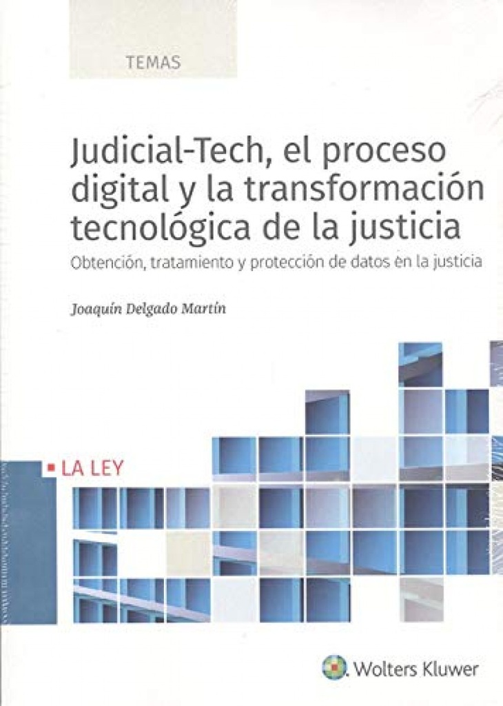 Judicial-Tech, el proceso digital y la transformación tecnológica de la justicia