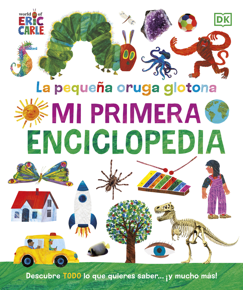 La pequeña oruga glotona. Mi primera enciclopedia