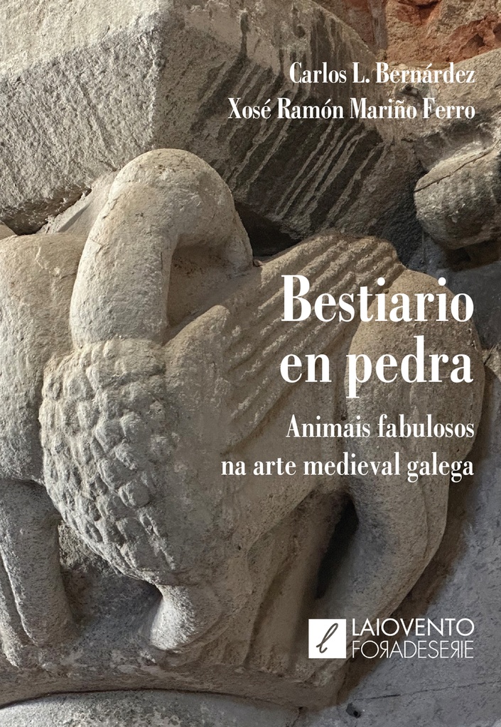 Bestiario en pedra. Animais fabulosos na arte medieval galeg