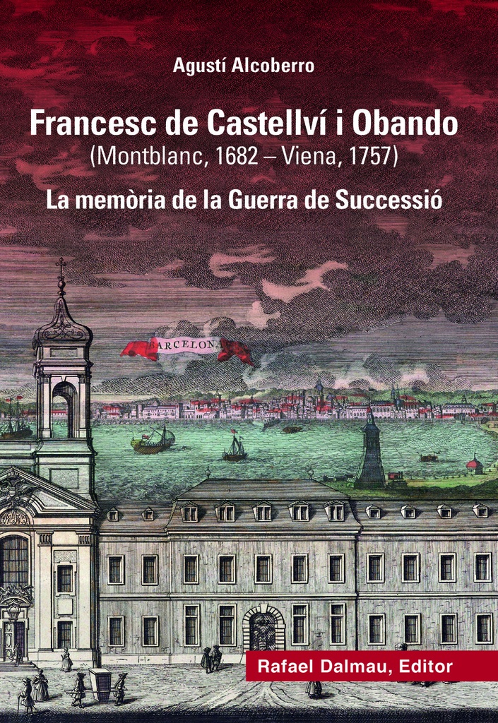 Francesc de Castellví i Obando (Montblanc, 1682-Viena, 1757)