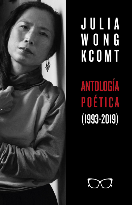 ANTOLOG¡A PO´TICA DE JULIA WONG (1993-2019)