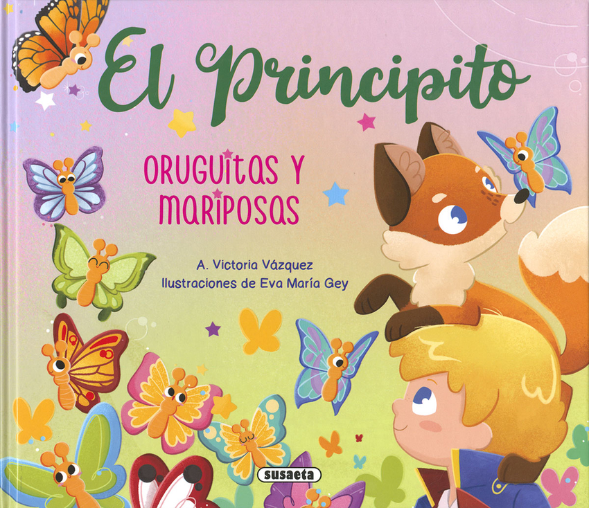 El Principito. Oruguitas y mariposas